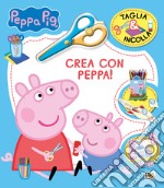 Crea con Peppa! Taglia & incolla. Peppa Pig. Ediz. a colori libro