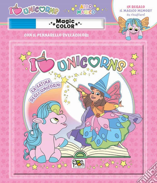La fatina degli unicorni. Unicorni. Albo magico. Ediz. a colori. Con pennarello svelacolore