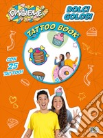 Dolci golosi. DinsiemE. Tattoo book. Con 25 tatuaggi temporanei. Con Poster libro