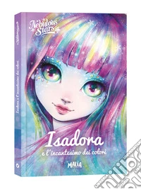 Isadora e l'incantesimo dei colori. Nebulous Stars libro