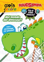 Nel mondo dei dinosauri. Dinosimpa. Gioca & colora. Con adesivi. Ediz. a colori