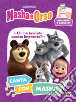 Chi ha lasciato queste impronte? Canta con Masha. Masha e Orso. Ediz. a colori. Con QR code per ascoltare la canzone libro