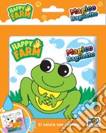 Happy farm. Magico bagnetto. Ediz. a colori libro