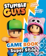 Game book. Super sfide. Stumble Guys. Ediz. a colori libro