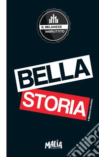 Bella storia. Il Milanese Imbruttito. Notebook