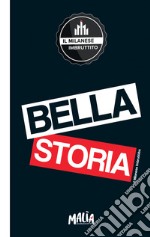 Il Milanese Imbruttito. Notebook 1. Bella storia libro