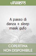 A passo di danza + sleep mask gufo libro