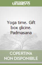 Yoga time. Gift box glicine. Padmasana libro