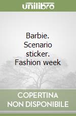 Barbie. Scenario sticker. Fashion week libro