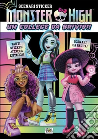 Un college da brividi! Monster High. Scenari sticker. Ediz. a colori libro
