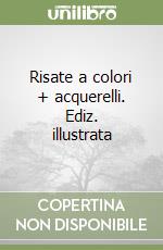 Risate a colori + acquerelli. Ediz. illustrata libro