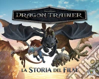 Dragon trainer. La storia del film. Ediz. a colori libro