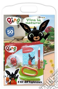 Viva la natura. Bing. Ediz. a colori. Con kit esploratore libro