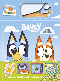 Oggi si gioca! Taglia e incolla. Bluey. Ediz. a colori. Con forbicina in plastica libro