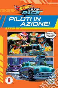 Piloti in azione. Hot Wheels. Let's race libro