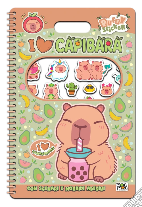 I love capibara. Puffy sticker. I love scrapbooks. Ediz. a colori. Ediz. a spirale. Con Adesivi