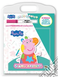 Siamo artisti! Albo magico. Peppa Pig. Ediz. a colori. Con pennarello svelacolori libro
