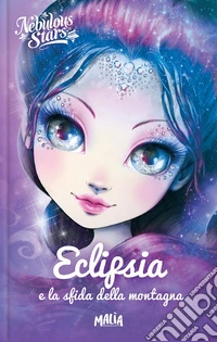 Eclipsia e la sfida della montagna. Nebulous stars libro