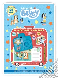 Il gioco delle vacanze. Crea con Bluey. Ediz. a colori. Con set macchina fotografica libro