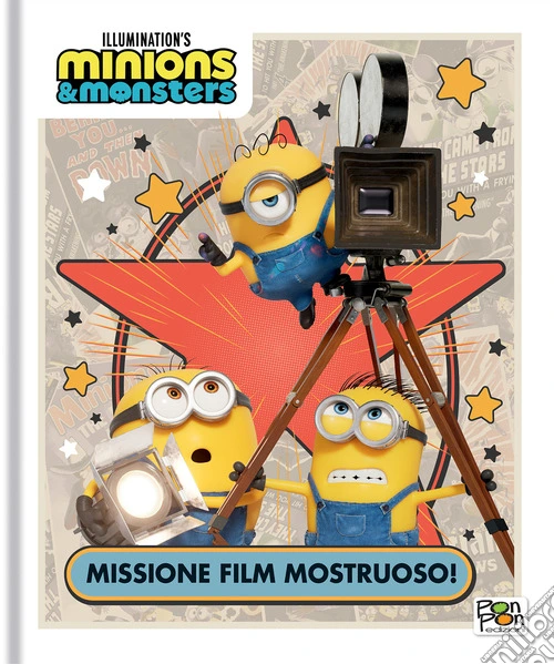 Missione film mostruoso! Minions & Monsters. Storybook. Ediz. a colori