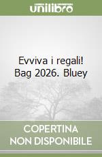 Evviva i regali! Bag 2026. Bluey libro
