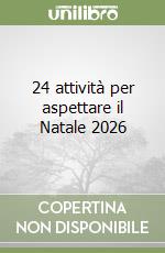 24 attività per aspettare il Natale 2026 libro