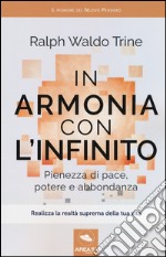 In armonia con l'infinito. Pienezza di pace, potere e abbondanza