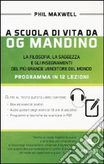 A scuola di vita da Og Mandino libro