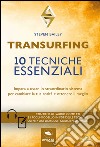 Transurfing. 10 tecniche essenziali. Impara a usare lo straordinario sistema per cambiare la tua realtà e ottenere il meglio. Con fogli modello in pdf delle tecniche. Con CD-Audio libro