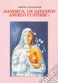 Sandrus, un satanico angelo custode libro