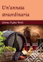 Un'annata straordinaria