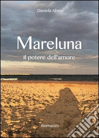 Mareluna. Il potere dell'amore