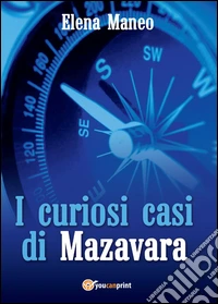 I curiosi casi di Mazavara libro