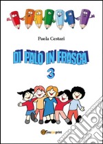 Di palo in frasca. Ediz. illustrata. Vol. 3 libro