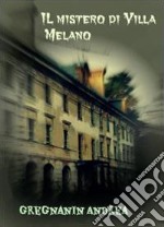 Il mistero di Villa Melano libro