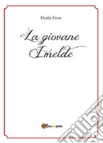 La giovane Imelde libro