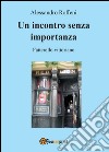 Un incontro senza importanza libro