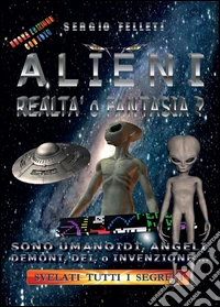 Alieni. Realtà o fantasia? libro
