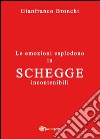 Le emozioni esplodono in schegge incontenibili libro di Bronchi Gianfranco