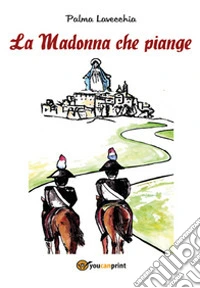 La Madonna che piange libro