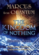 Marcus from Quantum. «The Kingdom of Nothing». Collector's edition libro