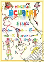 Fiabe Bla.Bla. Bla. e pupazzi Ble. Ble. Blesch. Ediz. illustrata. Vol. 4 libro