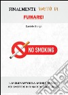 Finalmente smetto di fumare! libro