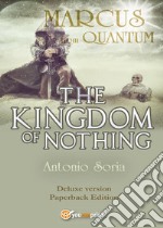 Marcus from Quantum. «The Kingdom of Nothing». Deluxe edition libro