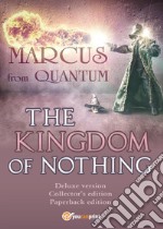 Marcus from Quantum. «The Kingdom of Nothing». Deluxe edition. Collector's edition libro