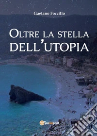 Oltre la stella dell'utopia