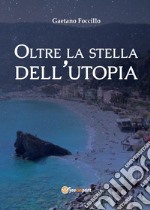 Oltre la stella dell'utopia