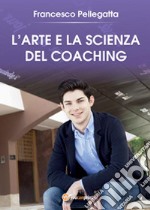 L'arte e la scienza del coaching libro