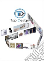 Top design. Ediz. illustrata. Vol. 0 libro