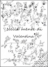 Nella mente di Valentina